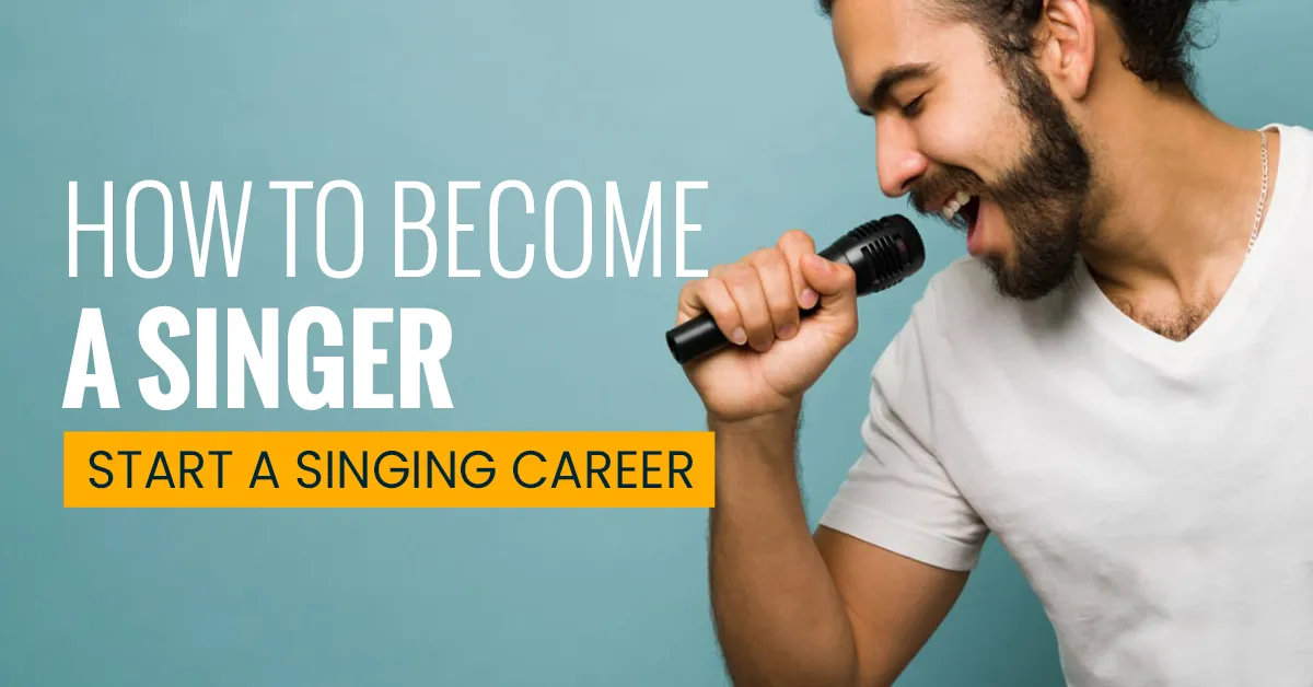 How to Become a Singer & Start a Singing Career