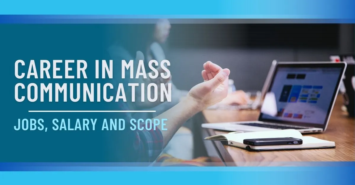 Career in Mass Communication – Jobs, Salary and Scope