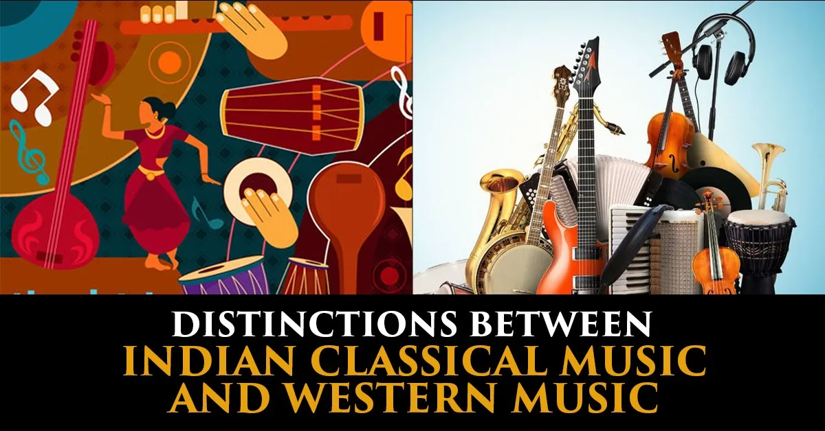 Distinctions between Indian Classical Music and Western Music