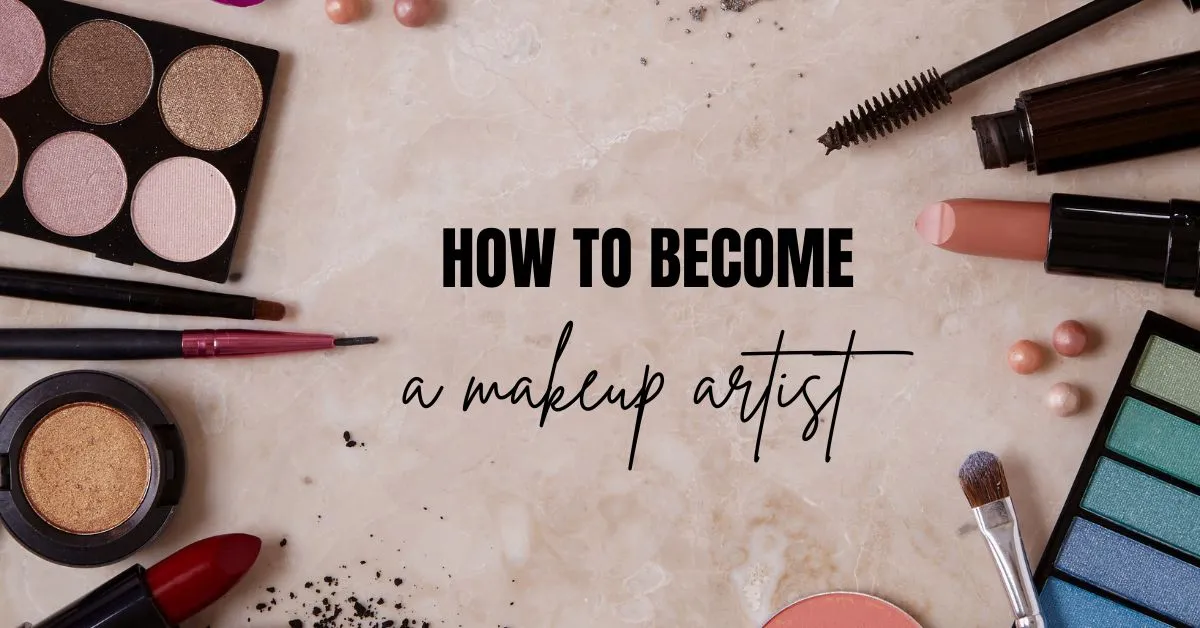 How to become a makeup artist