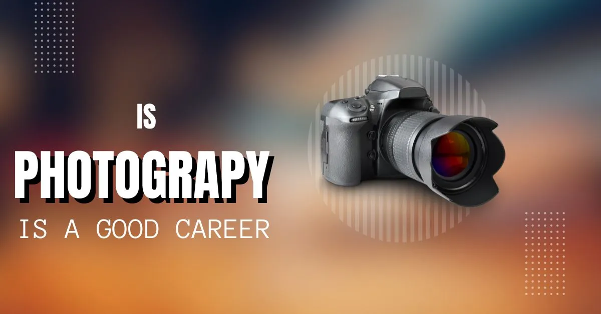 is photography is a good career?