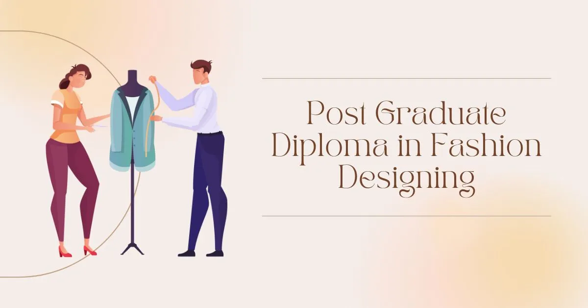 Post Graduate Diploma in Fashion Design