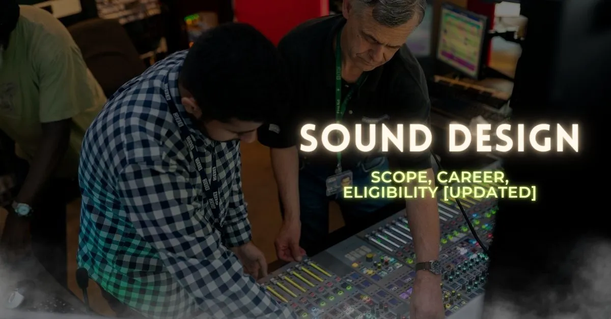 Sound design courses and Certification: Scope, Career, Eligibility [Updated]