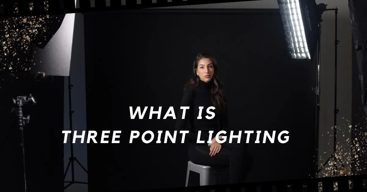 What is three point lighting and why do we use it in films
